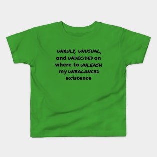 Unruly, Unusual, and Undecided Kids T-Shirt